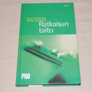 Harri Hirvihuhta - Anneli Litovaara Ratkaisun taito